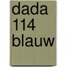 DADA 114 Blauw by Mia Goes