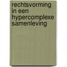 Rechtsvorming in een hypercomplexe samenleving by Unknown