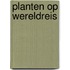 Planten op Wereldreis