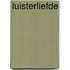 LuisterLiefde