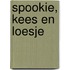 Spookie, Kees en Loesje