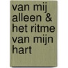 Van mij alleen & Het ritme van mijn hart door Bella Andre
