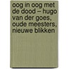 Oog in Oog met Hugo van der Goes door Matthias Depoorter