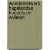 Wandelnetwerk Hagelandse heuvels en valleien door Onbekend