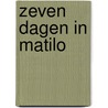 Zeven dagen in Matilo by Rick Vermunt