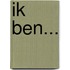 IK BEN...