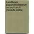 Handboek gezondheidsrecht set vol I en II (tweede editie)