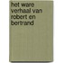 Het ware verhaal van Robert en Bertrand