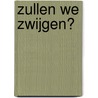 Zullen we zwijgen? by Eva Oppermans