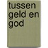 Tussen geld en God