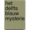 Het Delfts blauw mysterie door Anne van Doorn