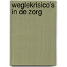 Weglekrisico’s in de zorg door Arnoud Snoei