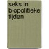 Seks in biopolitieke tijden