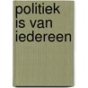 Politiek is van iedereen door Robert Jan Blom