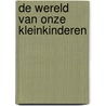 De wereld van onze kleinkinderen door Bert Koene