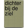 Dichter bij de ziel door Wouter ter Braake
