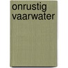 Onrustig vaarwater by Samantha de Vries