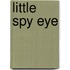 Little Spy Eye