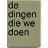 De dingen die we doen