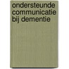 Ondersteunde communicatie bij dementie door Wilma Scheres