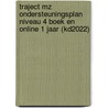 Traject MZ Ondersteuningsplan niveau 4 boek en online 1 jaar (KD2022) door Onbekend