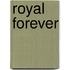 Royal Forever