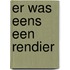 Er was eens een rendier