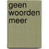 Geen Woorden Meer