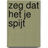 Zeg dat het je spijt by Michael Robotham