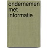 Ondernemen met informatie door Jan-Carel Bast