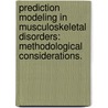 PREDICTION MODELING IN MUSCULOSKELETAL DISORDERS: METHODOLOGICAL CONSIDERATIONS. by Guus Panken