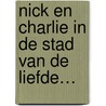 Nick en Charlie in de stad van de liefde… door Alice Oseman