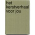 Het kerstverhaal voor jou