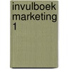 Invulboek Marketing 1 by Unknown