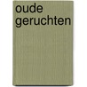 Oude geruchten door Johanne A. van Archem