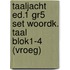 Taaljacht ed.1 gr5 set woordk. taal blok1-4 (VROEG)