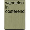 Wandelen in Oosterend by Stichting Natuurlijk Oosterend