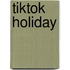 TikTok Holiday