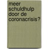 Meer schuldhulp door de coronacrisis? door Wouter Vermeulen