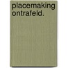 Placemaking ontrafeld. by S.L. Schuddebeurs