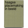 Haagse placemaking in beeld door S.L. Schuddebeurs