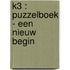K3 : puzzelboek - Een nieuw begin