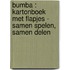 Bumba : kartonboek met flapjes - Samen spelen, samen delen