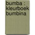 Bumba : kleurboek Bumbina