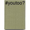 #Youtoo? by Joris Dirckx