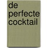 De perfecte cocktail by Layla Reyne