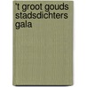 't Groot Gouds Stadsdichters Gala by Unknown