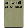 De Twaalf Provinciën door Jeroen Zijlstra