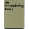 De verandering ben jij door Dylan Hofman