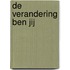 De verandering ben jij